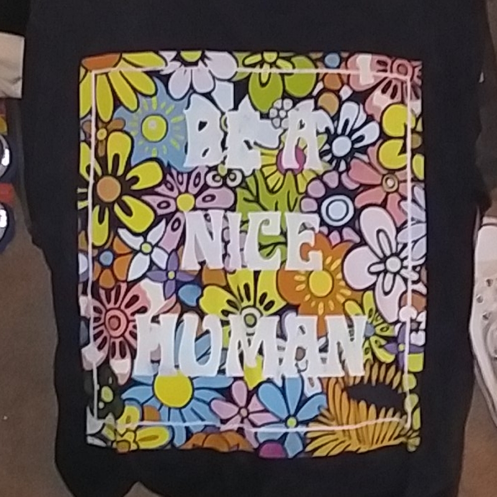 Be a nice human t-shirt sturdy